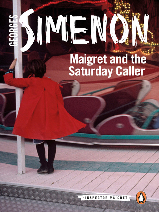 Title details for Maigret and the Saturday Caller by Georges Simenon - Wait list